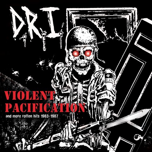 D.R.I. (Dirty Rotten Imbeciles) | Violent Pacification And More 