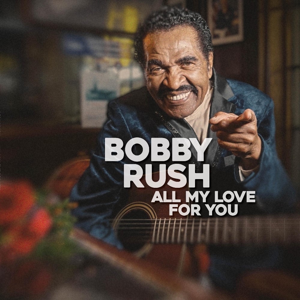 Bobby Rush | All My Love For You - CD DIGISLEEVE - Blues | Season