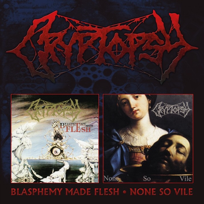 Cryptopsy | Blasphemy Made Flesh - None So Vile - DOUBLE CD