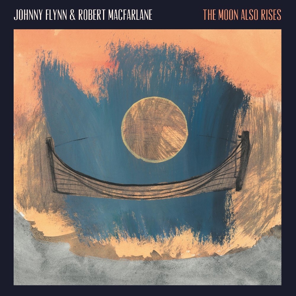 Johnny Flynn And Robert Macfarlane | The Moon Also Rises - LP COLOURED ...