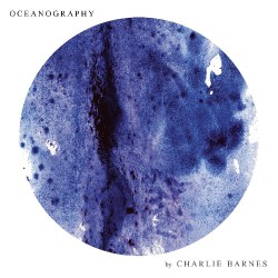 Charlie Barnes - Oceanography - CD DIGIPAK