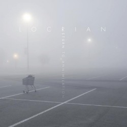 Locrian - Return To Annihilation - CD DIGIPAK