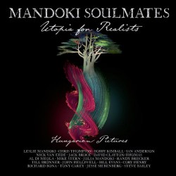 Mandoki Soulmates - Utopia For Realists: Hungarian Pictures - CD + Blu-ray digibook