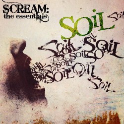 Soil - Scream : The Essentials - CD DIGIPAK
