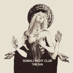 Somali Yacht Club - The Sun - CD DIGIPAK + Digital