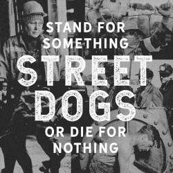 Street Dogs - Stand For Something Or Die For Nothing - CD