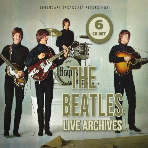 The Beatles, Live Archives (Legendary Radio Brodcast Recordings) - 6CD  DIGISLEEVE - Classic Rock / Pop