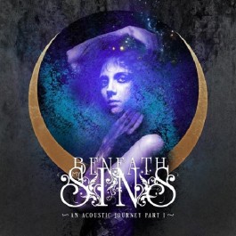 Beneath My Sins - An Acoustic Journey Part 1 - CD DIGIPAK