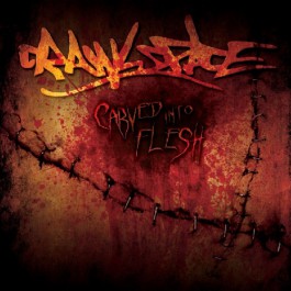 Crawlspace - Carved Into Flesh - CD