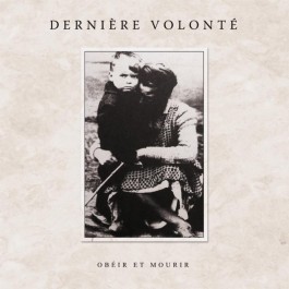 Dernière Volonté - Obéir Et Mourir - DOUBLE LP Gatefold