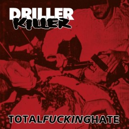 Driller Killer - Total Fucking Hate - CD