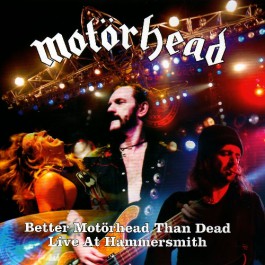Motorhead - Better Motörhead Than Dead - Live At Hammersmith - 4LP Gatefold