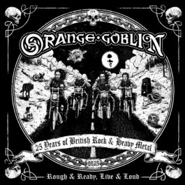 Orange Goblin - Rough And Ready, Live & Loud - CD DIGIPAK