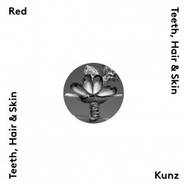 Red Kunz - Teeth, Hair and Skin - CD