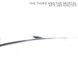 The 3rd And The Mortal - EP's And Rarities - CD