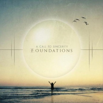 A Call To Sincerity - Foundations - CD