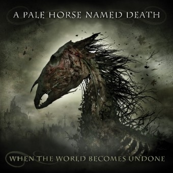 A Pale Horse Named Death - When The World Becomes Undone - CD DIGIPAK