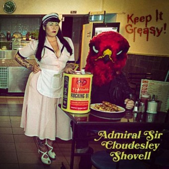 Admiral Sir Cloudesley Shovell - Keep It Greasy! - CD