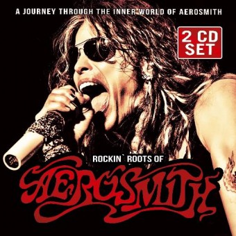 Aerosmith - Rockin Roots Of Aerosmith - DOUBLE CD