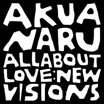 Akua Naru - All About Love: New Visions - DOUBLE LP GATEFOLD