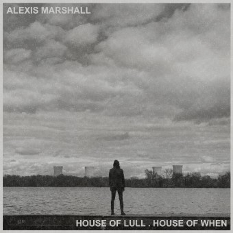 Alexis Marshall - House Of Lull . House Of When - LP Gatefold