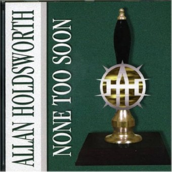 Allan Holdsworth - None Too Soon - CD DIGISLEEVE