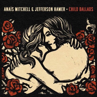 Anaïs Mitchell & Jefferson Hamer - Child Ballads - CD