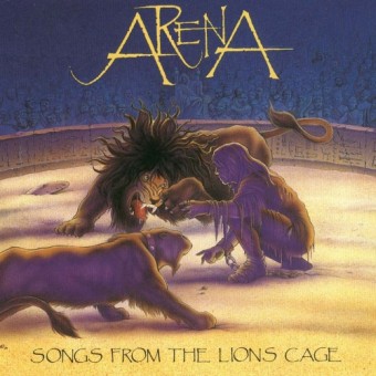 Arena - Songs From The Lions Cage - CD
