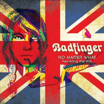 Badfinger - No Matter What - Revisiting The Hits - CD DIGIPAK