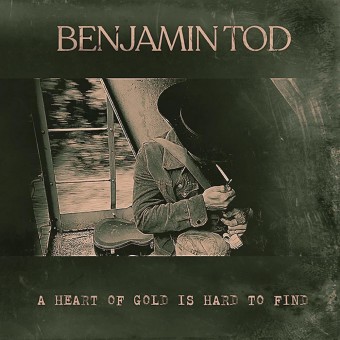 Benjamin Tod - A Heart of Gold Is Hard to Find - LP