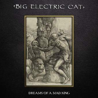 Big Electric Cat - Dreams Of A Mad King - CD DIGIPAK