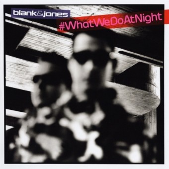 Blank & Jones - WhatWeDoAtNight - DOUBLE CD