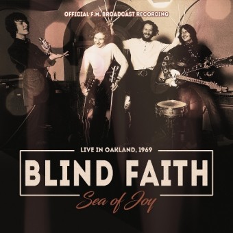 Blind Faith - Sea Of Joy / Radio Broadcast 1969 - CD