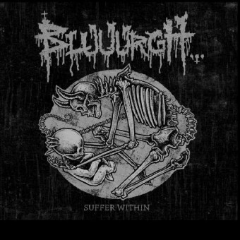 Bluuurgh - Suffer Within: 25 Years Of Suffering - CD