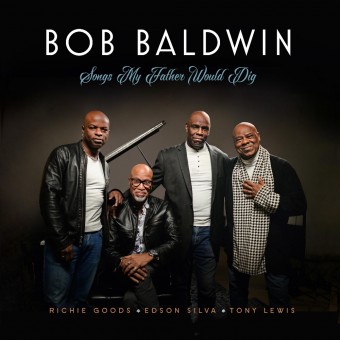 Bob Baldwin - Songs My Father Would Dig - CD DIGISLEEVE