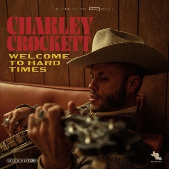 Charley Crockett - Welcome To Hard Times - CD DIGISLEEVE