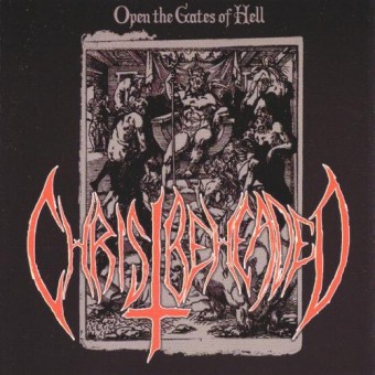 Christ Beheaded - Open the Gates of Hell - CD