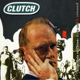 Clutch - Slow Hole To China : Rare And Rereleased - CD DIGIPAK