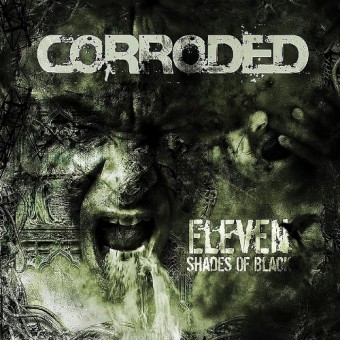 Corroded - Eleven Shades Of Black - LP