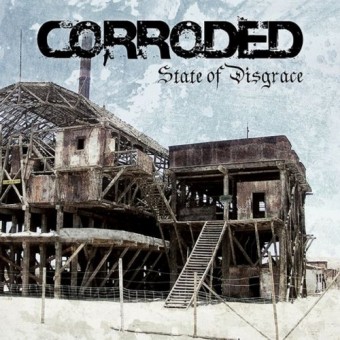 Corroded - State Of Disgrace - CD