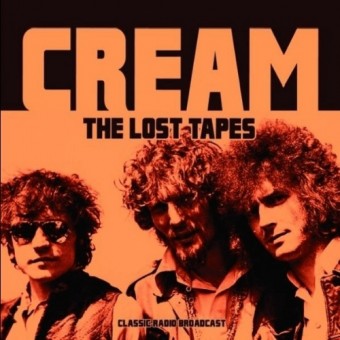 Cream - The Lost Tapes (Rare Broadcast Recording 1982) - CD