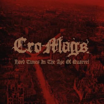 Cro-Mags - Hard Times In The Age Of Quarrel - DOUBLE CD
