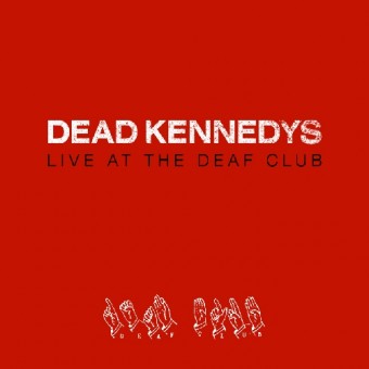 Dead Kennedys - Live At The Deaf Club - CD DIGIPAK