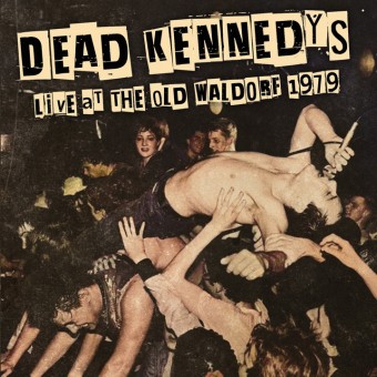 Dead Kennedys - Live At The Old Waldorf 1979 (Broadcast Recording) - CD