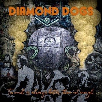 Diamond Dogs - Too Much Is Always Better Than Not Enough - CD