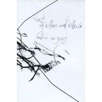 Dir En Grey - Tour 05 It Withers and Withers - DVD