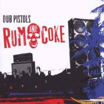 Dub Pistols - Rum And Coke - CD