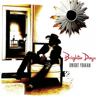 Dwight Yoakam - Brighter Days - CD DIGISLEEVE