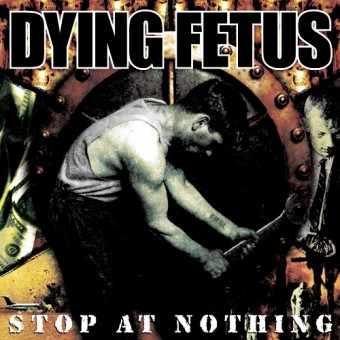 Dying Fetus - Stop At Nothing - CD