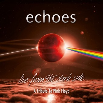Echoes - Live From The Dark Side (A Tribute To Pink Floyd) - DVD